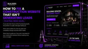 Construction Company Websites Fail to Generate Leads and How to Fix It